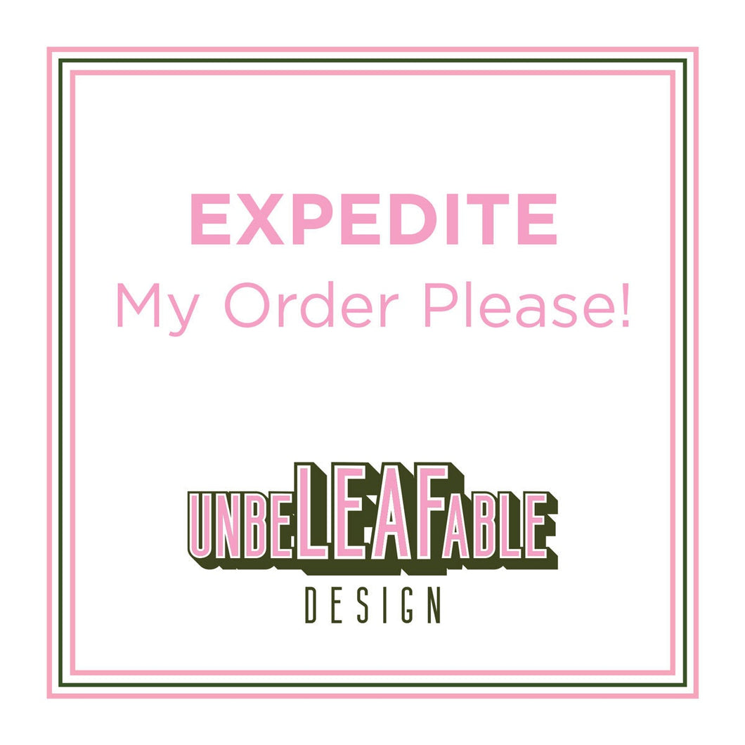 Expedite My Order, Skip the line, Jump the line, Rush Order